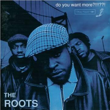 Do You Want More?!!!??! (Vinyl) - By: The Roots