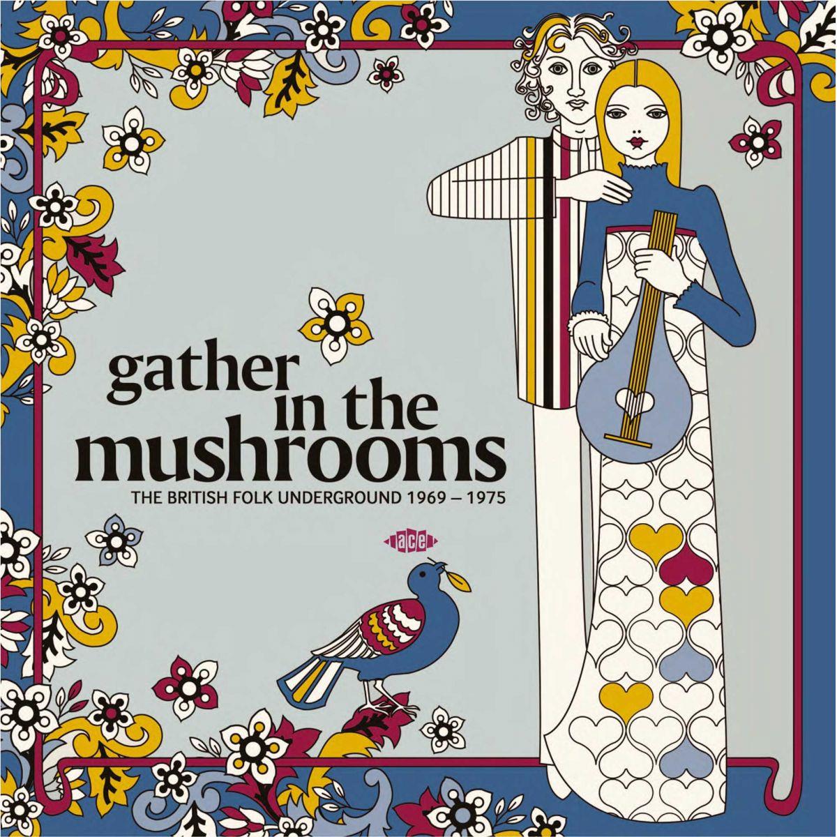 Gather In The Mushrooms: The British Folk Underground 1969-1975 (Vinyl) - By: Various Artists