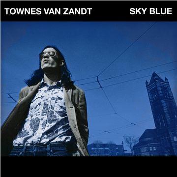 Sky Blue (Vinyl) - By: Townes Van Zandt